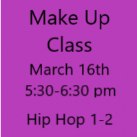 Make Up Class March 16th Hip Hop 1-2