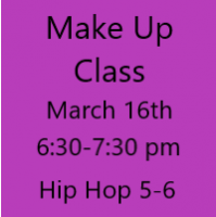 Make Up Class March 16th Hip Hop 5-6