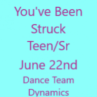 You've Been Struck Teen/Sr Dance Team Dynamics