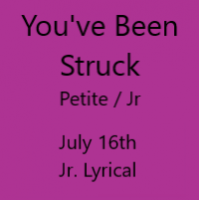 You've Been Struck July 16th Jr. Lyrical