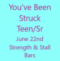 You've Been Struck Teen/Sr Strength & Stall Bars